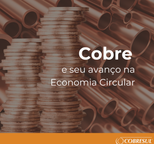 As propriedades únicas do cobre possibilitam a economia circular.
